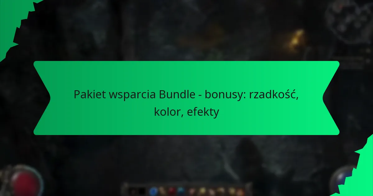Pakiet wsparcia Bundle – bonusy: rzadkość, kolor, efekty