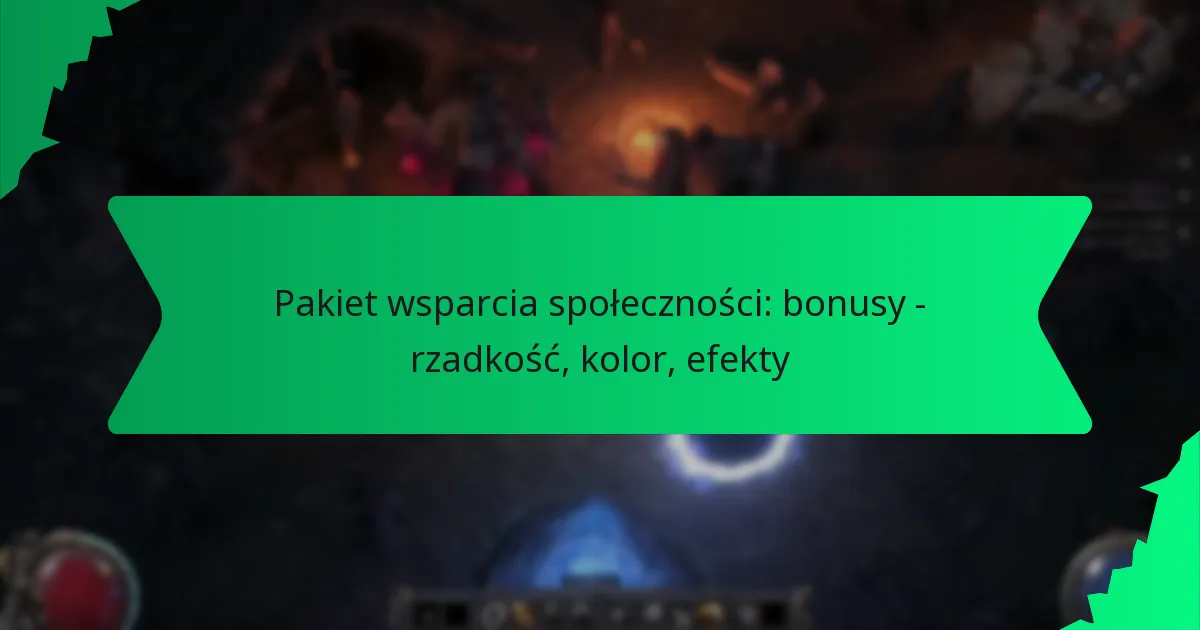 Pakiet wsparcia społeczności: bonusy – rzadkość, kolor, efekty