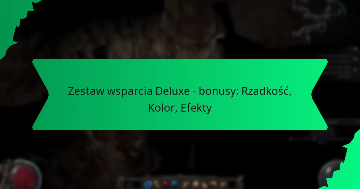 Zestaw wsparcia Deluxe – bonusy: Rzadkość, Kolor, Efekty