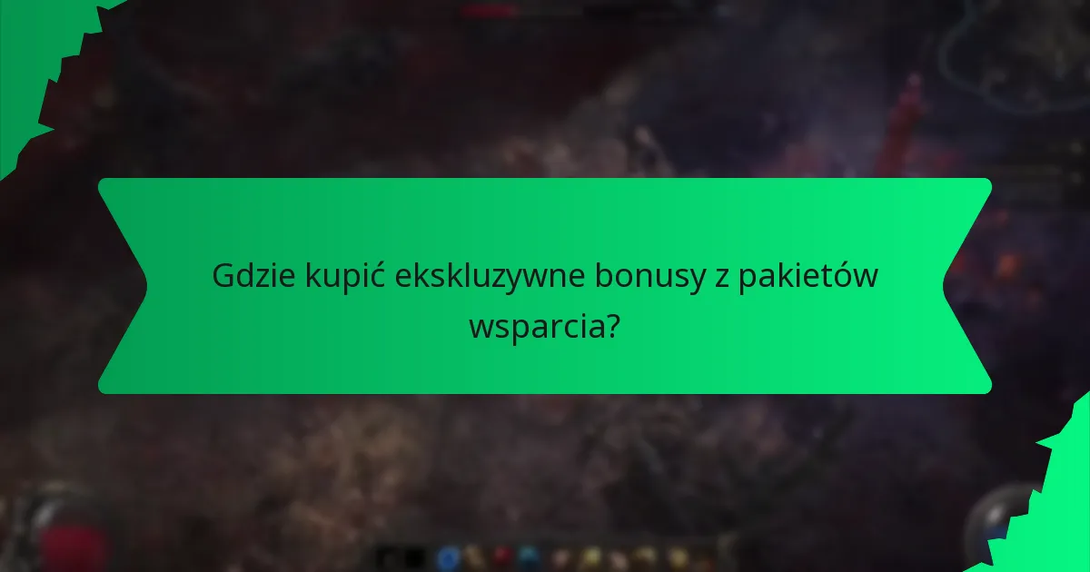 Gdzie kupić ekskluzywne bonusy z pakietów wsparcia?