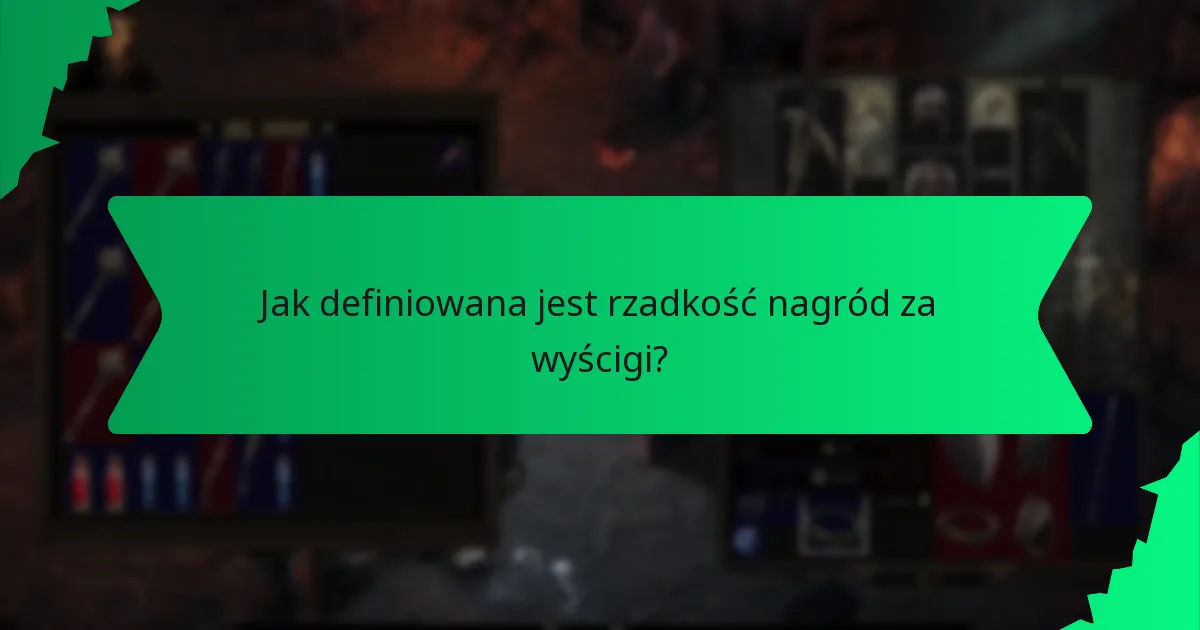 Jak definiowana jest rzadkość nagród za wyścigi?