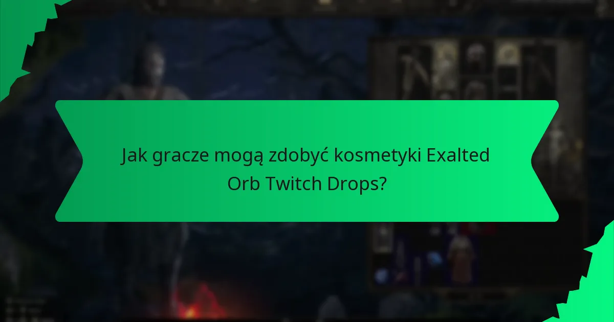 Jak gracze mogą zdobyć kosmetyki Exalted Orb Twitch Drops?