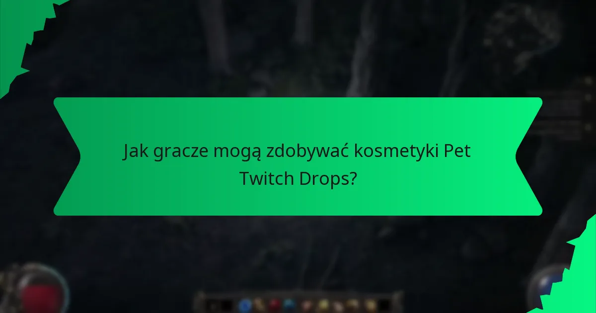 Jak gracze mogą zdobywać kosmetyki Pet Twitch Drops?