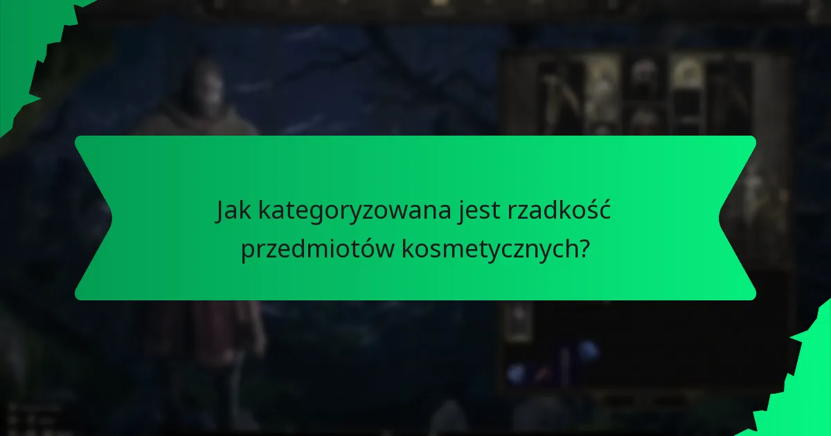 Jak kategoryzowana jest rzadkość przedmiotów kosmetycznych?