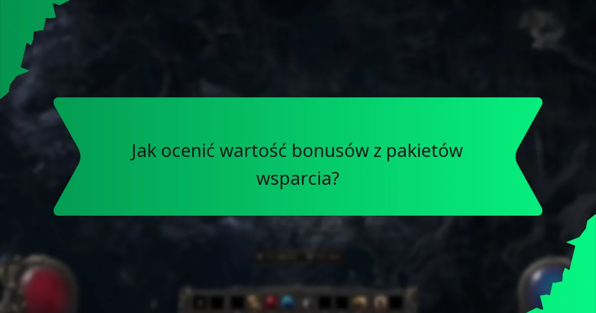 Jak ocenić wartość bonusów z pakietów wsparcia?