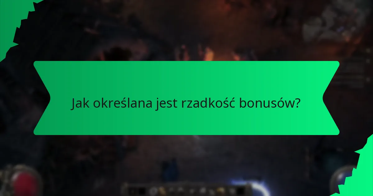 Jak określana jest rzadkość bonusów?