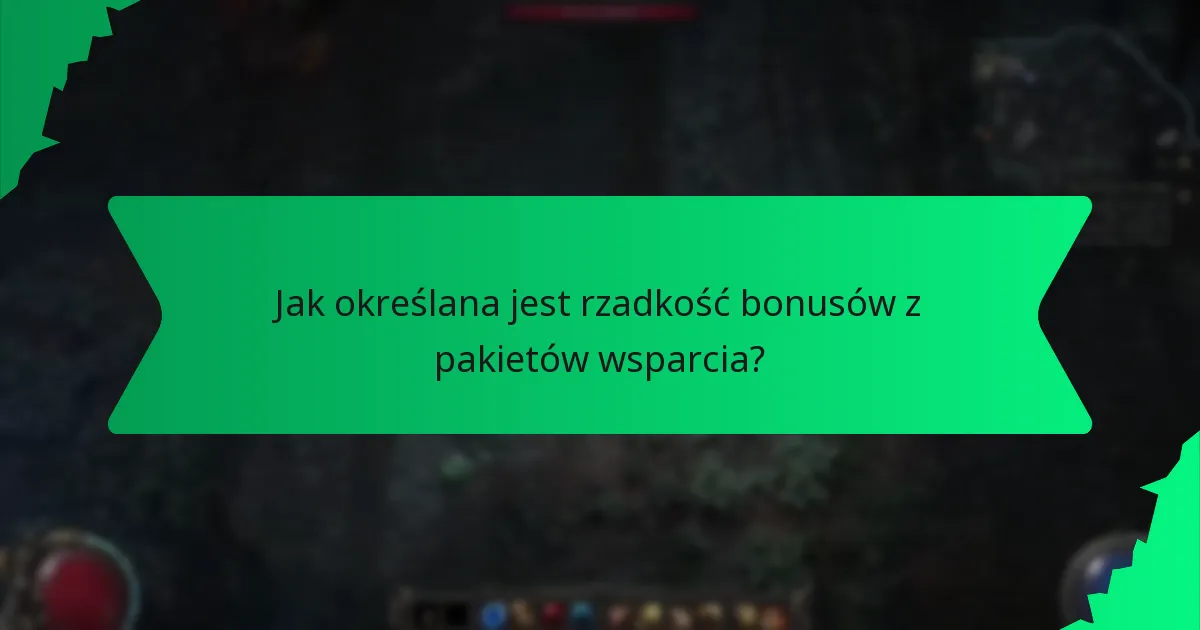 Jak określana jest rzadkość bonusów z pakietów wsparcia?