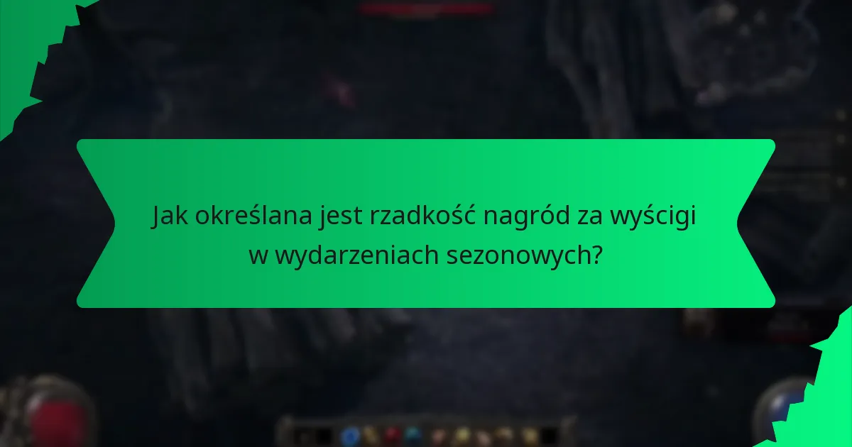 Jak określana jest rzadkość nagród za wyścigi w wydarzeniach sezonowych?