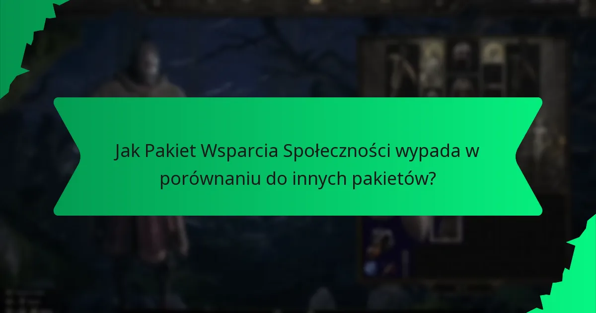 Jak Pakiet Wsparcia Społeczności wypada w porównaniu do innych pakietów?