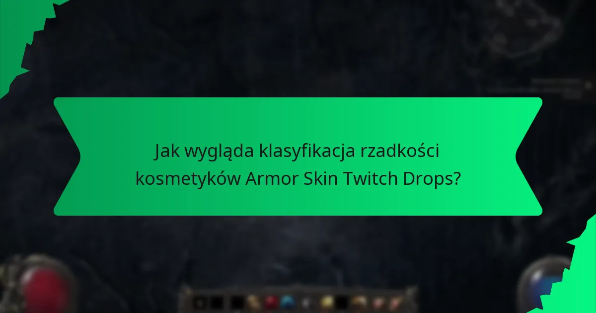 Jak wygląda klasyfikacja rzadkości kosmetyków Armor Skin Twitch Drops?