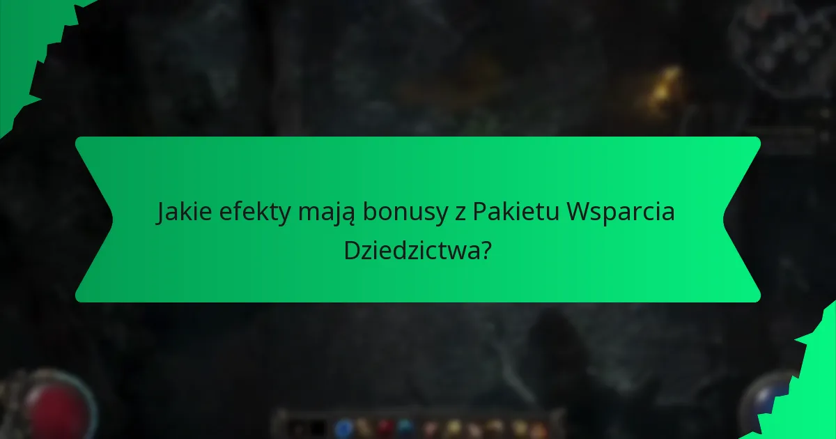 Jakie efekty mają bonusy z Pakietu Wsparcia Dziedzictwa?
