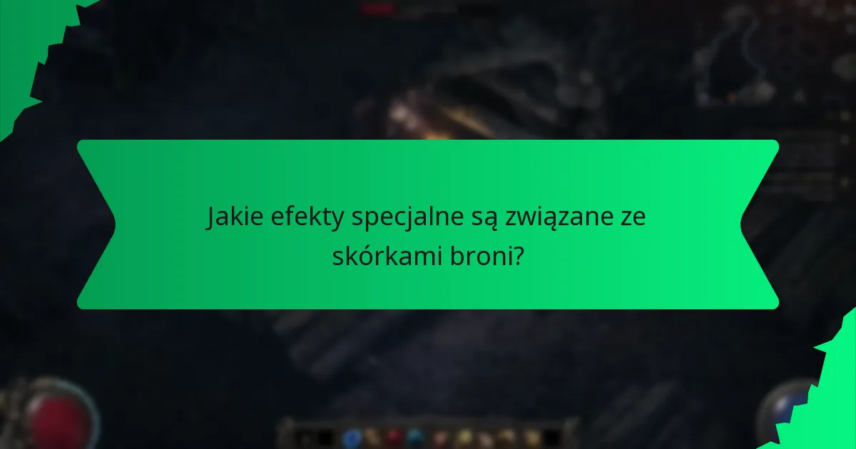 Jakie efekty specjalne są związane ze skórkami broni?