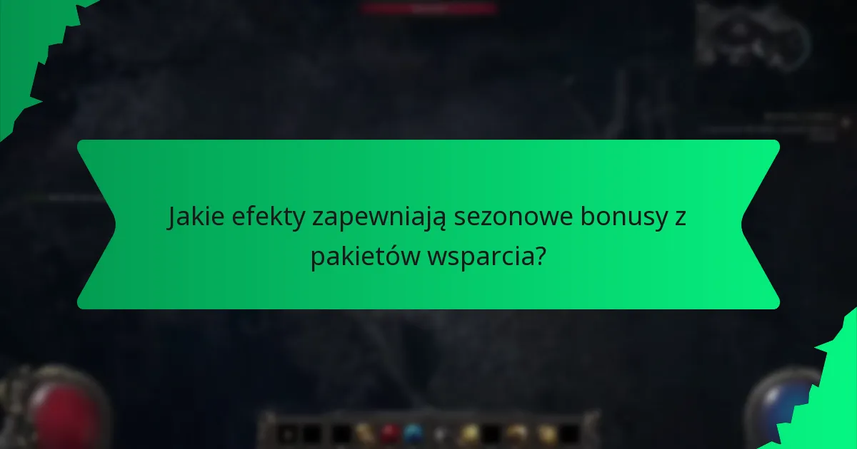 Jakie efekty zapewniają sezonowe bonusy z pakietów wsparcia?